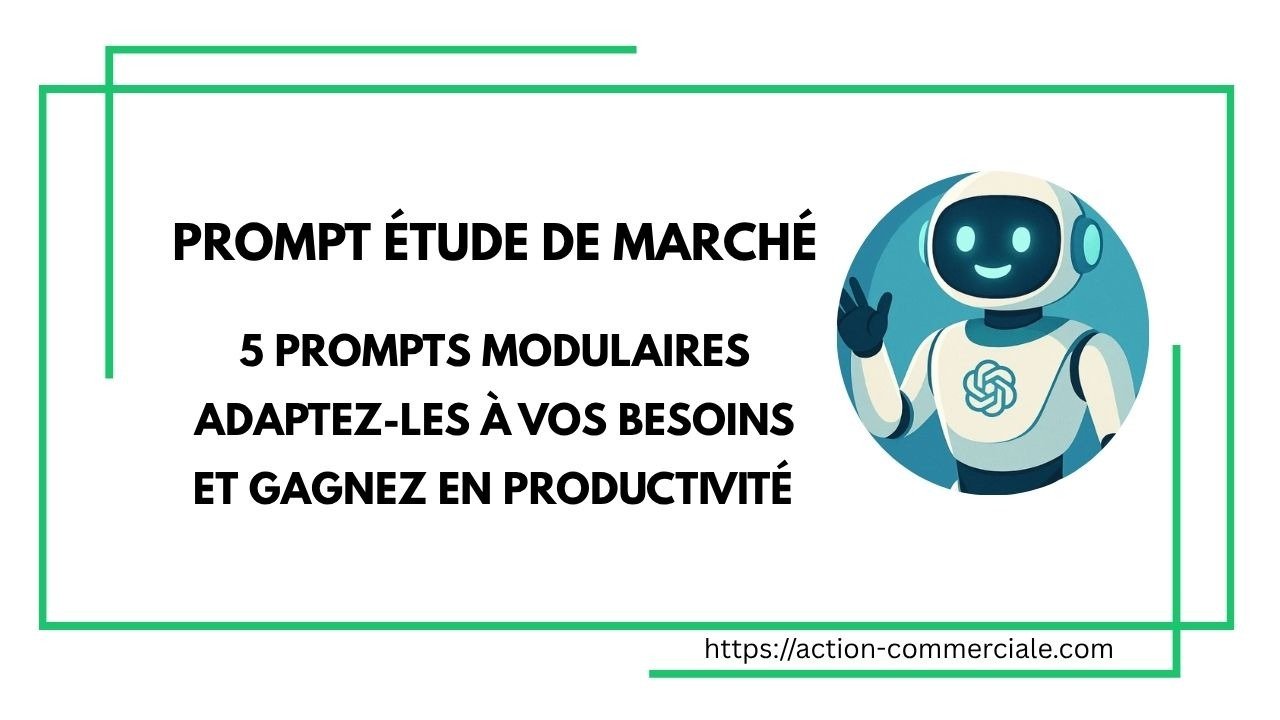 5 prompt etude de marche modulaires action commerciale